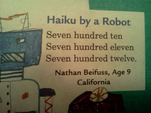 crackerfinishingschool: &ldquo;Haiku by a Robot&rdquo; by Nathan Beifuss, Age 9