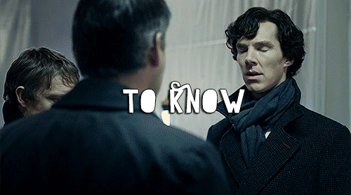 thedoctorsjawn:‘My name is Sherlock Holmes.  It is my business to know what other people don’t know.