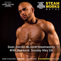 seanzevran:  SEAN ZEVRAN &amp; RYAN ROSE LIVE @ STEAMWORKS Sunday, May 24, 6PM – 6AM