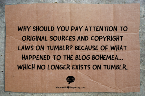This is why I&rsquo;m so careful and cite original sources, read blogs&rsquo; policies on copyrighte