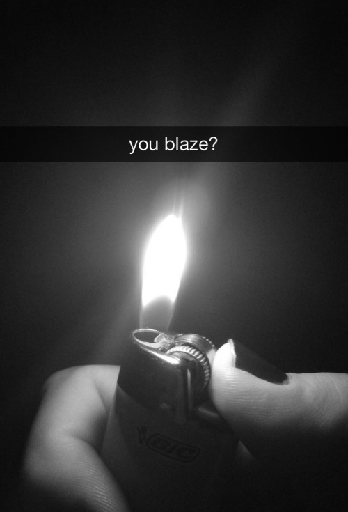 Do you even blaze?