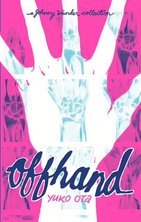 torontocomics: DEBUTING AT TCAF 2018 - OFFHAND by Yuko Ota When Yuko Ota began dealing with wrist is