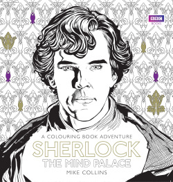 sherlockology:  Coming November 15 2015 - Sherlock: The Mind Palace: The Official Colouring Book! Pre-order from Amazon UK for Worldwide Delivery!   Pretty sure I need this coloring book.