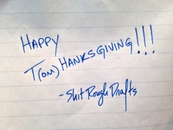 shitroughdrafts:  Happy T(om)Hanks Giving!!!  He’s the reason for the season.  Xoxo Shit Rough Drafts