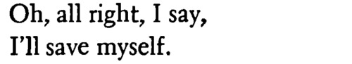 louisegluck:Anne Sexton, from “Letter Written on a Ferry While Crossing Long Island Sound.”