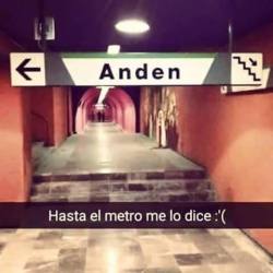memexicanisimos:  Hasta el metro me lo dice, pero te vale… :‘v  ARMI http://ift.tt/2e5C7mb