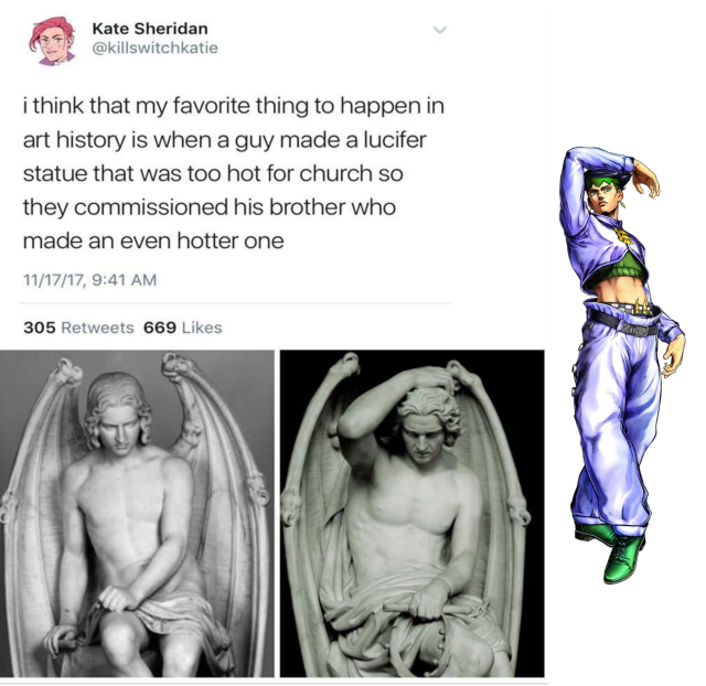 A tweet by @killswitchkatie saying: "i think my favorite thing to happen in art history is when a guy made a lucifer statue that was too hot for church so they commisioned his brother who made an even hotter one." Under this is two pictures of two different hot looking Lucifer statues. Next to the tweet is a picture of Rohan Kishibe.