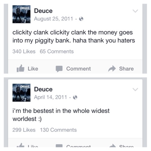 hollywood-undeuce:  If you don’t think Deuce’s Facebook updates are the best thing ever, what are you even doing?
