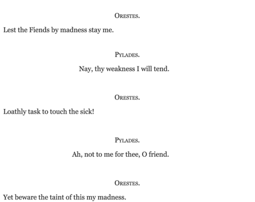 katherinebarlow:Orestes by Euripides, 408 BCE (“…μὴ θεαί μ᾽ οἴστρῳ κατάσχωσι.”)trans. Michael Wodhul