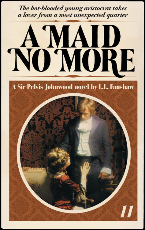 A Maid No More and The Fragrant OysterSir Pelvis Johnwood novels by L.L. Fanshaw