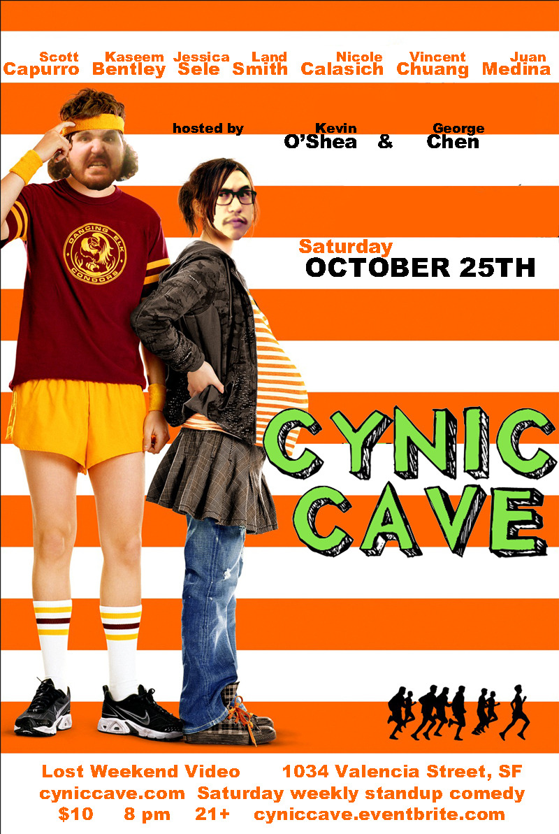 cyniccave:
“ Saturday Oct 25th
Scott Capurro
Kaseem Bentley
Jessica Sele
Land Smith
Nicole Calasich
Vincent Chuang
Juan Medina
hosted by George Chen and Kevin O’Shea
21+ $10 8 pm Not Wheelchair Accessible
”