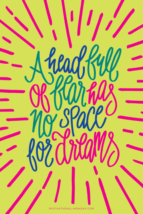 A Head Full of Fear Has No Space For Dreams by Eliza Cerdeiros#MotivationalMonday