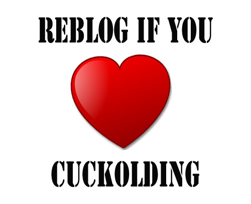 Porn Pics nikki717:  cuckoldtoys:  Reblog if you love