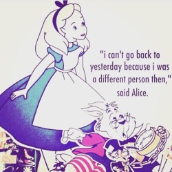 wholecelium:  I was a different person yesterday #aliceinwonderland