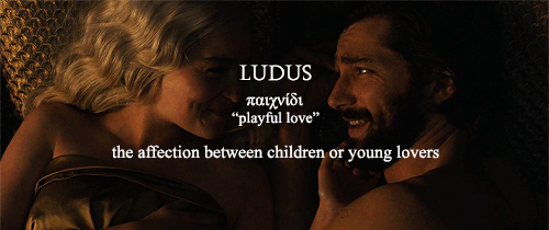 roaminginspiration:Daenerys Targaryen + Greek words for ‘love’