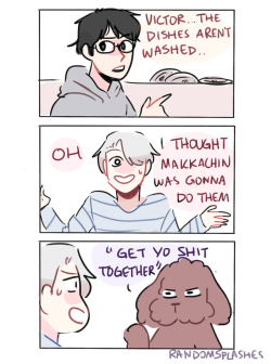 randomsplashes:  randomsplashes: when ur fiance reminds u that u forgot to do the dishes but u blame it on makkachin lmao (insp by x) bonus: nice try victor but ur fiance knows u didn’t wash those dishes 