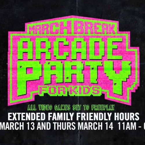 ARCADE PARTY ALERT!! We will be open for special MARCH BREAK extended hours (11am-6pm) this Wednesda