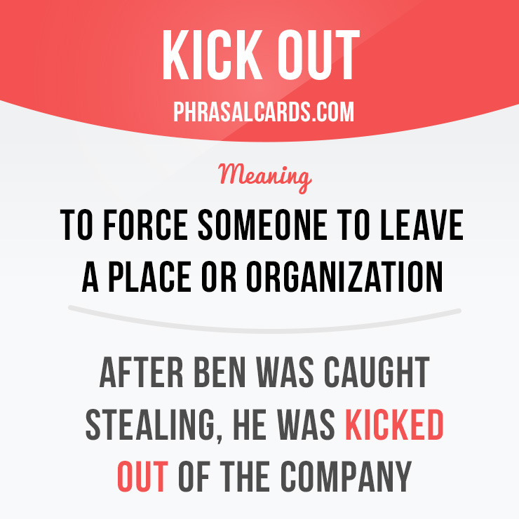 Kick Out  O Que Significa Este Phrasal Verb?