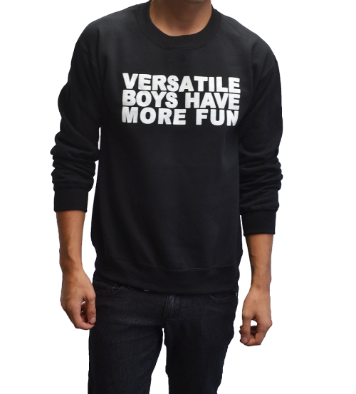 tooqueerclothing:  Versatile boys have more fun sweatshirt available on TOOQUEER.COM