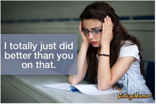 collegehumor:  Click for the rest: 15 Phrases You’ll Hear During Finals Week, And What They Really Mean