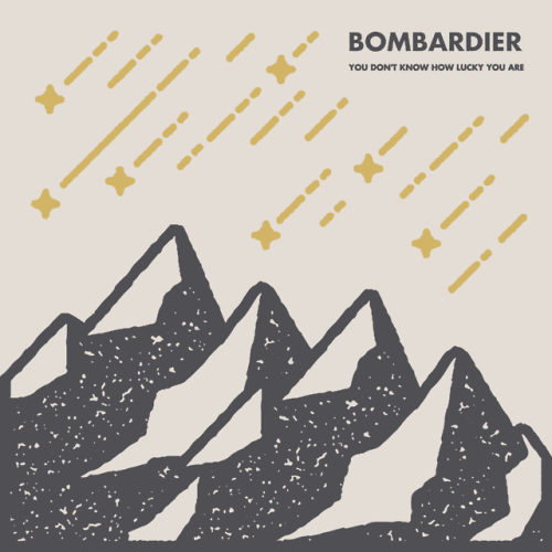 Bombardier - You Don’t Know How Lucky You Are