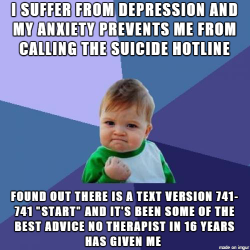 howtogrowthefuckup:  tamikaflynned:  howtogrowthefuckup:  electrologie:  Please reblog. There is a text version of the suicide hotline.   Help is out there.  Stay strong. I’ve been there.  Asking for help is NOT a sign of weakness.   Stolen from ImgUr.