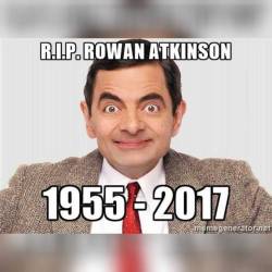 R.I.P. Rowan Atkinson aka Mr. Bean!! #rip