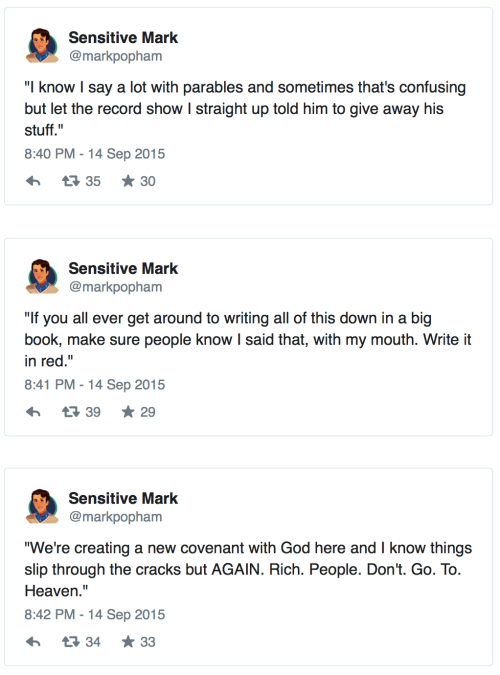 bogleech: adulthoodisokay:  chrismenning:  poldberg:  A late night interpretation of Jesus’ thoughts about rich people by Sensitive Mark.   While we’re at it, don’t forget that one time that Jesus saw predatory lending practices going down in