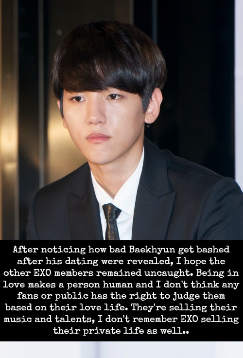 confess-exo:After noticing how bad Baekhyun get bashed after his dating were revealed, I hope the ot