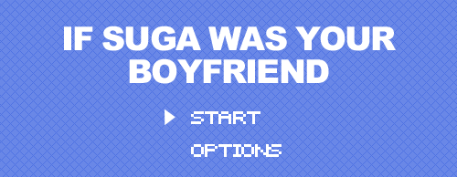  If Suga was your boyfriend… 