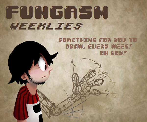 fungasmweeklies:  Hey everyone, starting this Friday, July 26th, I will be posting