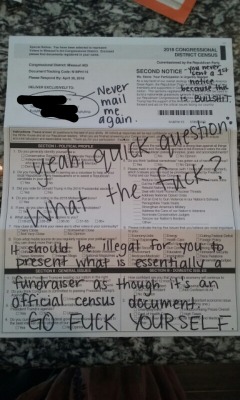 houseoftombombadil: The RNC sent me a notice of official census material that was actually a fundraiser for the republican candidates running in the midterms. The paperwork was presented as being an official document required to be filled out by law,