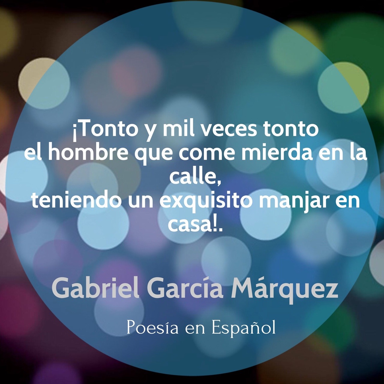 poesiaespanol:  ¡Tonto y mil veces tonto el hombre que come mierda en la calle,