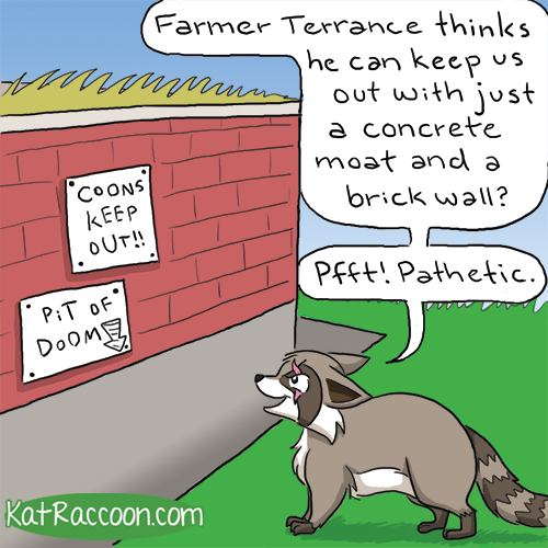 katswenski:  More Raccoon Escapades! The thrilling sequel to THIS CLASSIC. ——Edited