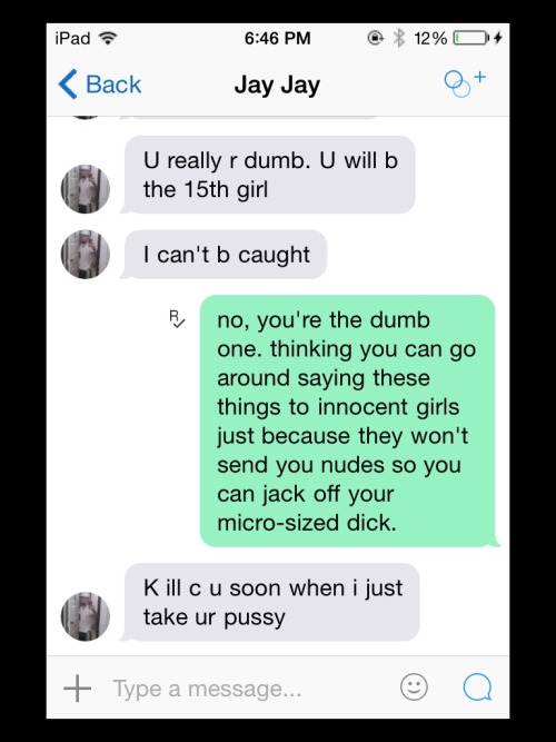 olive-sykes:  hello everyone. today this man texted me asking for a “sexy pic” and when I didn’t respond he started getting a little violent. even if he’s not being serious, it’s still wrong. not many people reblog from my blog so I’m not