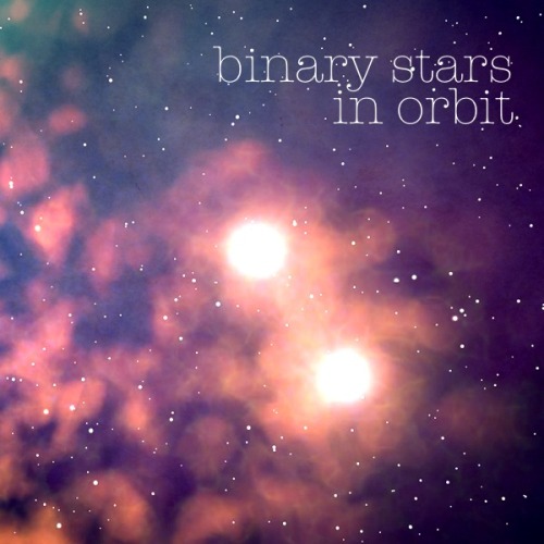 ✮binary stars in orbit✮ | a mix for amateur astronomers and star-crossed sweethearts, for looking ou