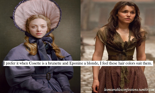 I prefer it when Cosette is a brunette and Eponine... - les misérables  confessions.