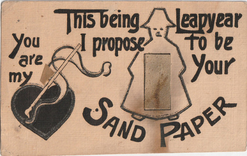 &ldquo;You Are My (Match) - This being a Leapyear I propose to be your SAND PAPER&rdquo; - there is 