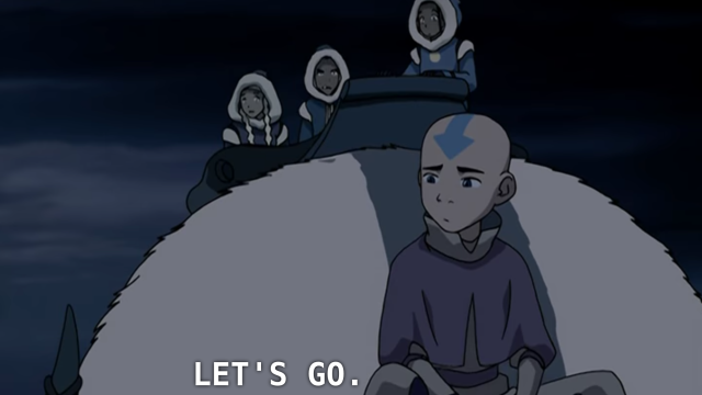 sokka continues: "let's go."