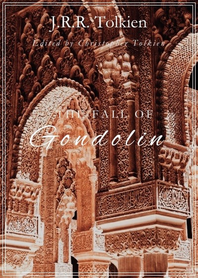 glorfiindels:@oneringnet​‘s favourite books by Tolkien event Alternate Book Covers - The Fall of Gon