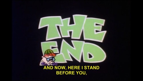 narkythemaskot:  One of the greatest endings to an episode of Dexter’s Laboratory. 