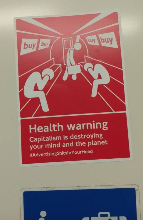 “Health Warning: Capitalism is destroying your mind and the planet#Advertisingshitsinyourhead”Sticke