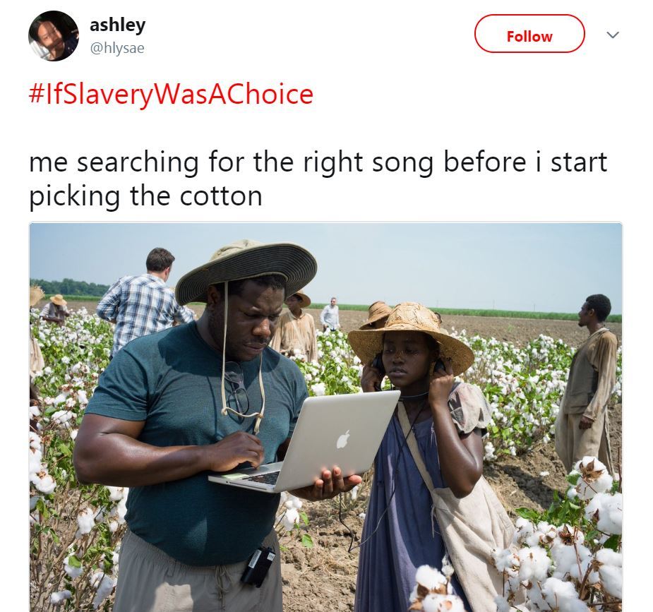 mesyman:  Black twitter doesn’t seem to be taking a rest with these #IfSlaveryWasAChoice