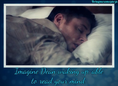 bringmesomepie56:Mind ReaderCharacters: Dean x ReaderWarnings: angst adjacent, smut, dirty talk, LOT