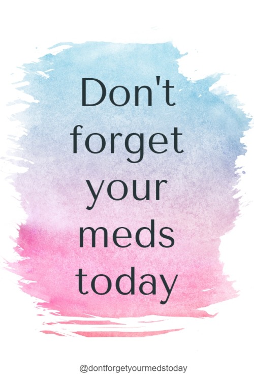 dontforgetyourmedstoday:Don’t forget your meds today.Want twice daily reminders to take your medicat