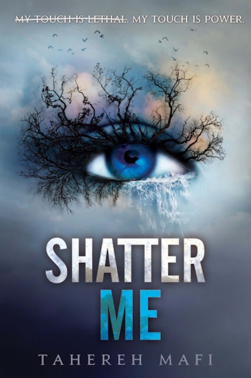 BOOK REVIEW Shatter Me by Tahereh Mafi RATING 4/5 *Spoilers Ahead* Literally the only thing stopping