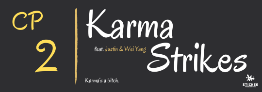 【CP2】Karma Strikes - Justin & Wei Yang