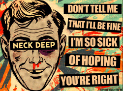 cry-now-watch-him-die: Neck Deep // What