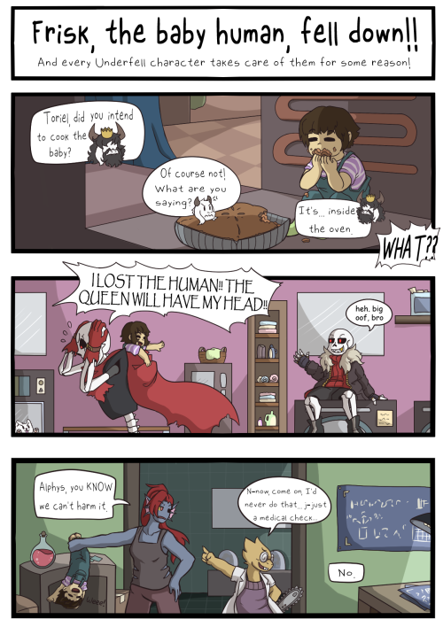 hiimtryingtounderfell:

Howdy everyone! It’s not a regular comic update, but I was asked to draw this page as a commission, so here you have an Underfell spinoff where Frisk appears in the underground as a lovable baby!!!Commission info | Buy me a Coffee | Support me on PatreonTwitter | Instagram | Deviantart | Twitch


Awww 