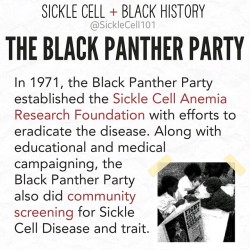 knowledgeequalsblackpower:  sicklecell101:  Sickle Cell and Black History Month   The #BlackPanthers not only raised #awareness for #SickleCell, they also did Sickle Cell testing. #SickleCellEducation #BlackHistoryMonth    Sickle Cell is predominately